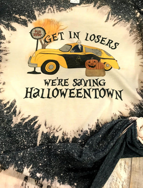 Get In Loser We're Saving Halloweentown Bleached T-Shirt